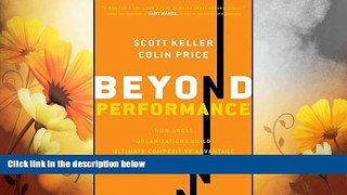 Must Have  Beyond Performance: How Great Organizations Build Ultimate Competitive Advantage