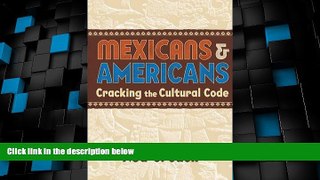 Big Deals  Mexicans   Americans: Cracking the Culture Code  Free Full Read Best Seller