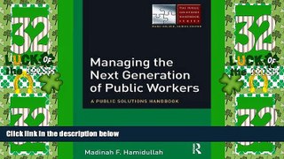 Big Deals  Managing the Next Generation of Public Workers: A Public Solutions Handbook (The Public