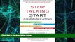 Must Have  Stop Talking, Start Communicating: Counterintuitive Secrets to Success in Business and