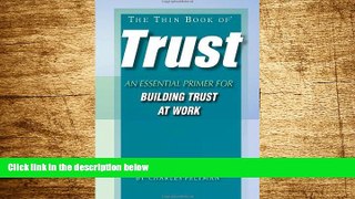 READ FREE FULL  The Thin Book of Trust; An Essential Primer for Building Trust at Work  Download