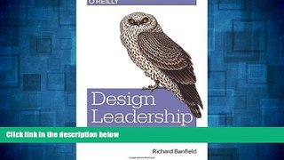 READ FREE FULL  Design Leadership: How Top Design Leaders Build and Grow Successful
