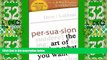 Big Deals  Persuasion: The Art of Getting What You Want  Free Full Read Most Wanted