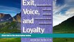 READ FREE FULL  Exit, Voice, and Loyalty: Responses to Decline in Firms, Organizations, and