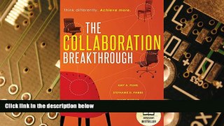 Full [PDF] Downlaod  The Collaboration Breakthrough: Think Differently. Achieve More.  READ Ebook