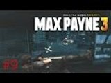 Max Payne 3 Gameplay / Part 9 / Walkthrough Playthrough Let's Play