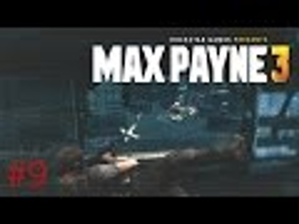 Max Payne 3 Gameplay / Part 9 / Walkthrough Playthrough Let's Play