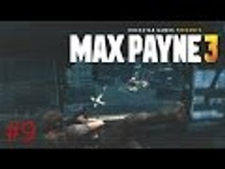 Max Payne 3 Gameplay / Part 9 / Walkthrough Playthrough Let's Play