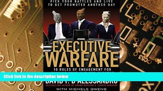 READ FREE FULL  Executive Warfare: 10 Rules of Engagement for Winning Your War for Success