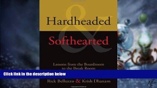 Must Have  Hardheaded and Softhearted: Lessons from the Boardroom to the Break Room  READ Ebook
