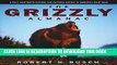 Collection Book Grizzly Almanac: A Fully Illustrated Natural And Cultural History Of America s