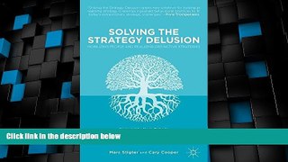Big Deals  Solving the Strategy Delusion: Mobilizing People and Realizing Distinctive Strategies