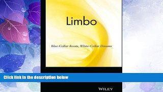Big Deals  Limbo: Blue-Collar Roots, White-Collar Dreams  Free Full Read Best Seller