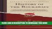 New Book History of the Rockaways: From the Year 1685 to 1917; Being a Complete Record and Review