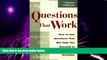 Must Have  Questions that Work: How to Ask Questions That Will Help You Succeed in Any Business