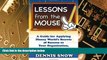 Must Have  Lessons from the Mouse: A Guide for Applying Disney World s Secrets of Success to Your