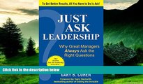 Must Have  Just Ask Leadership:  Why Great Managers Always Ask the Right Questions  READ Ebook
