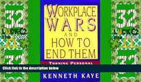 Big Deals  Workplace Wars and How to End Them: Turning Personal Conflicts into Productive