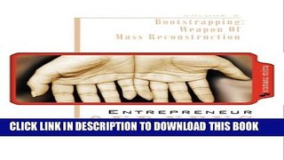 [PDF] Entrepreneur Journeys: Bootstrapping: Weapon Of Mass Reconstruction Full Colection