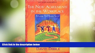 Big Deals  The New Agreements in the Workplace: Releasing the Human Spirit (The New Agreements in