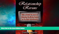 Must Have  Relationship Reruns: How to Break the Cycle of Choosing the Wrong People for the Right