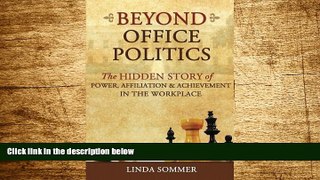 Must Have  Beyond Office Politics: The Hidden Story of Power, Affiliation   Achievement in the