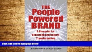 Must Have  The People Powered Brand: A Blueprint for B2B Brand and Culture Transformation  READ