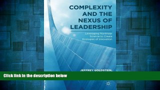 READ FREE FULL  Complexity and the Nexus of Leadership: Leveraging Nonlinear Science to Create