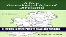 [PDF] A New Genealogical Atlas of Ireland. Second Edition Full Online