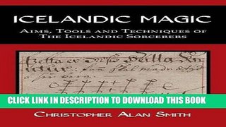 [PDF] Icelandic Magic - Aims, Tools and Techniques of the Icelandic Sorcerers Popular Online