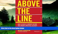 Must Have  Above the Line: How to Create a Company Culture that Engages Employees, Delights