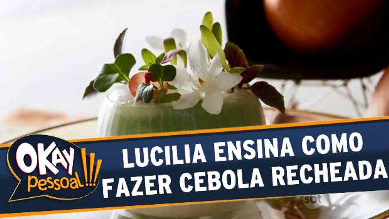 Lucilia ensina como fazer cebola recheada
