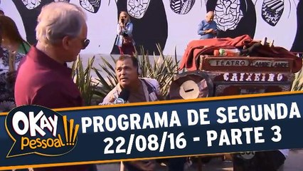 Okay Pessoal!!! 22.08.16 - Segunda - Parte 3