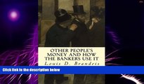 Full [PDF] Downlaod  Other People s Money and How The Bankers Use It  READ Ebook Online Free