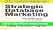 Collection Book Strategic Database Marketing 4e:  The Masterplan for Starting and Managing a