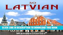 [PDF] So Latvian - a traveler s guide to Latvian cuisine, national symbols, holidays, humor and