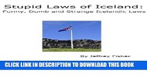 [PDF] Stupid Laws of Iceland: Funny, Dumb and Strange Icelandic Laws Full Colection