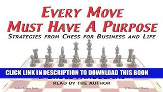New Book Every Move Must Have a Purpose: Strategies from Chess for Business and Life