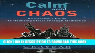 Collection Book Calm Amid Chaos: An Executive Guide To Reducing Stress Through Meditation