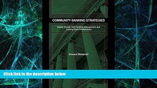 READ FREE FULL  Community Banking Strategies: Steady Growth, Safe Portfolio Management, and