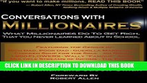 Collection Book Conversations with Millionaires: What Millionaires Do to Get Rich, That You Never