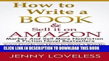 New Book How to Write A Book:   Sell it on Amazon (Make Money Writing, Self-Publishing,