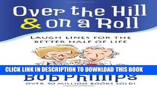 [PDF] Over the Hill   on a Roll: Laugh Lines for the Better Half of Life Popular Online