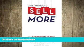 Free [PDF] Downlaod  Sell More: The Forbidden Secrets of Mass Persuasion  BOOK ONLINE