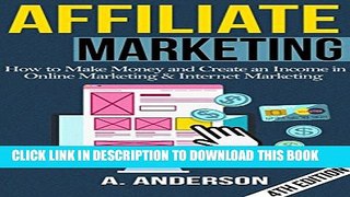 Collection Book Affiliate Marketing: How To Make Money And Create an Income in: Online Marketing