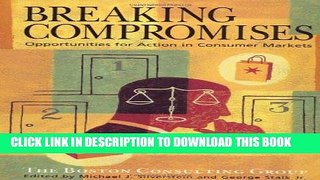 Collection Book Breaking Compromises: Opportunities for Action in Consumer Markets from the Boston