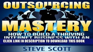 Collection Book Outsourcing Mastery: How to Build a Thriving Internet Business with an Army of