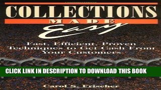 Collection Book Collections Made Easy: Fast, Efficient, Proven Techniques to Get Cash from Your
