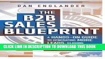New Book The B2B Sales Blueprint: A Hands-On Guide to Generating More Leads, Closing More Deals,