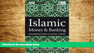 READ FREE FULL  Islamic Money and Banking: Integrating Money in Capital Theory (Wiley Finance)